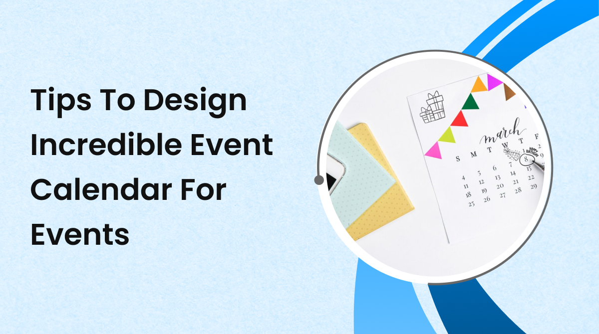 Design Incredible Event Calendar